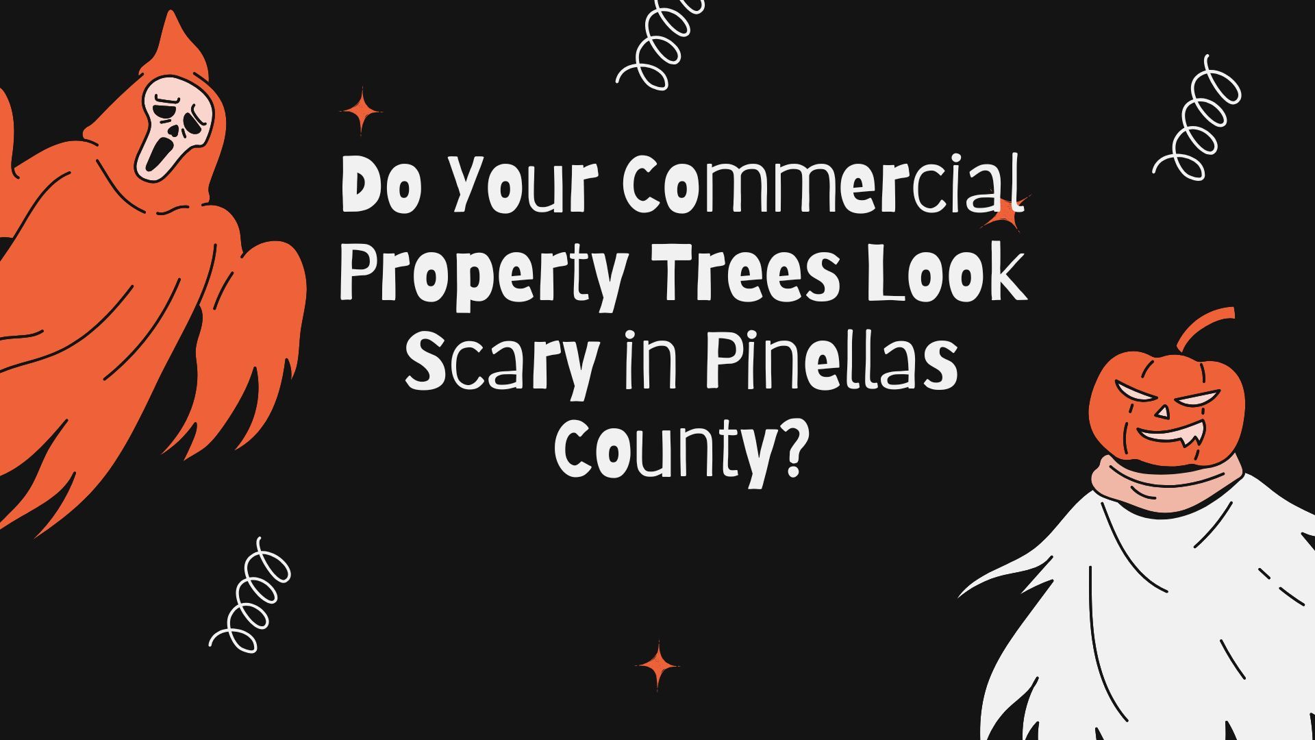 Do Your Commercial Property Trees Look Scary in Pinellas County?